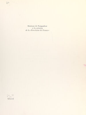 cover image of Madame de Pompadour et la création de la « porcelaine de France »